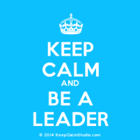 be calm and lead